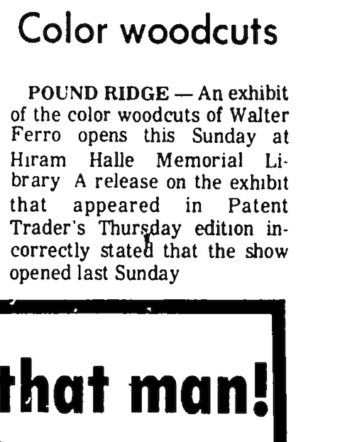Walter Ferro Press - Color woodcuts - Patent Trader - 1971 - detail

"Color woodcuts," Patent Trader, Mount Kisco, NY, December 18, 1971, P. 6 - detail